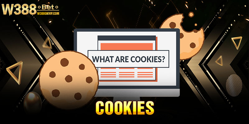 Chính sách bảo mật W388 quy định rõ về Cookies